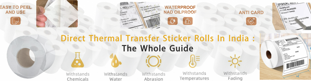Direct Thermal Transfer Sticker Rolls In India : The Whole Guide